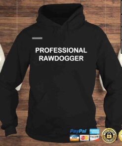 Hoodie Professional Rawdogger Tshirt