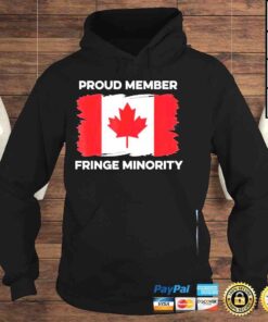 Hoodie Proud Member Fringe Minority Canadian Truckers Canada Truck 2022 Shirt