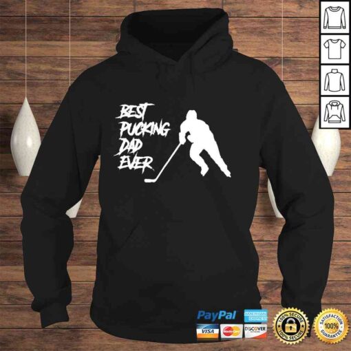 Pucking Dad Ever Hockey Fathers Day Classic TShirt - Image 4