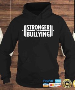 Hoodie Stronger than bullying shirt