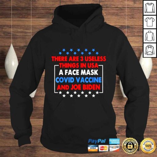 There are 3 useless thing in usa face mask covid vaccine and joe biden shirt