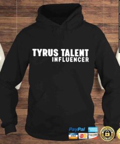 Hoodie Tyrus Talent Influencer Tshirt