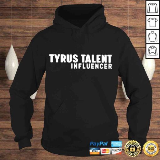 Tyrus Talent Influencer Tshirt - Image 4