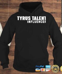 Hoodie Tyrus talent influencer shirt