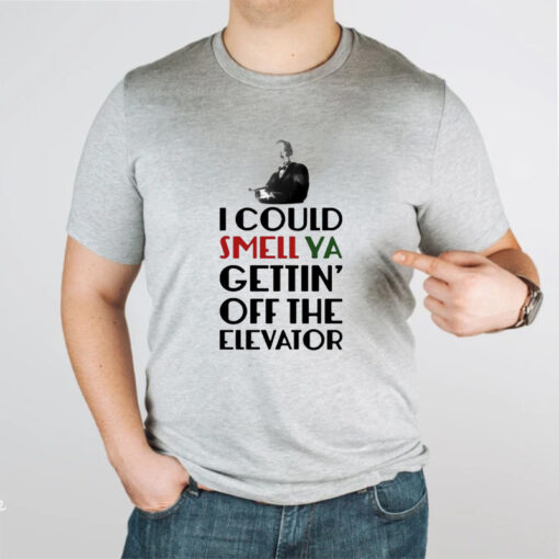 I could smell ya gettin’ off the elevator home alone shirts