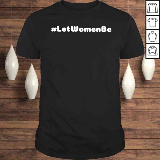 #Letblackwomenbe Shirt