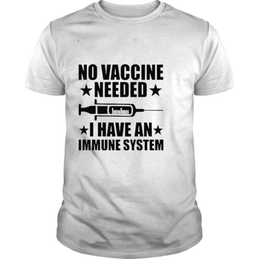 No Vaccine Needed I Have An Immune System Shirt