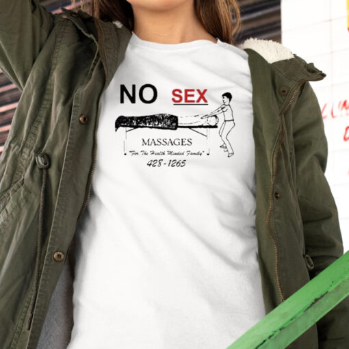 No sex massages for the health minded family 428 1265 shirt