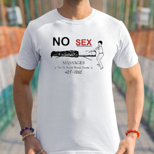 No sex massages for the health minded family 428 1265 shirts