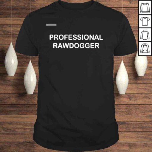 Professional Rawdogger Tshirt