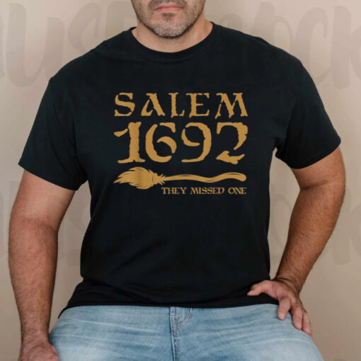 Salem 1692 they missed one Witch Halloween T-Shirtt