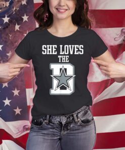 She Loves The D shirt Dallas T-Shirt