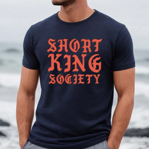 Short King Society Shirts