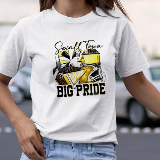 Small town go team big pride eagles Football sublimation T-shirt