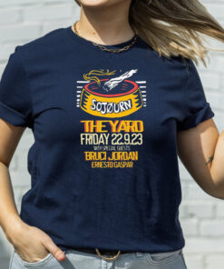 Sojourn the yard friday september 22 9 2023 with special guests brucI Jordan ernesto gaspar T-shirt