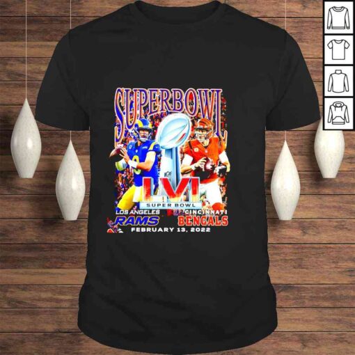 Super Bowl LVI 2022 Los Angeles Rams Vs Cincinnati Bengals February 13 2022 Shirt