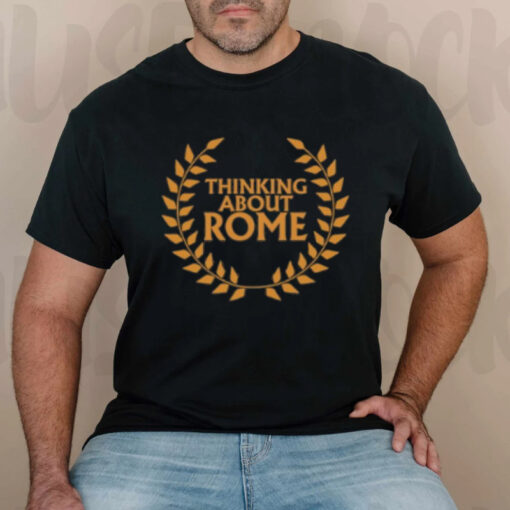 Thinking About Rome T-Shirts