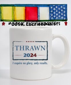 Thrawn 2024 I Require No Glory Only Results Election Coffee Mug
