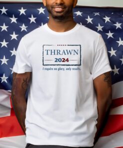 Thrawn 2024 I Require No Glory Only Results Election Shirts