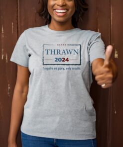 Thrawn 2024 I Require No Glory Only Results Election T-Shirts