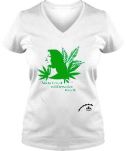 VLadies Nikki Fried Will Legalize Weed shirt