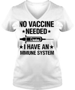 VLadies No vaccine needed I have an immune system shirt 1