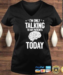 VLadies Psychiatric Psychology Talking To My Patients Psychiatrist Tee Shirt