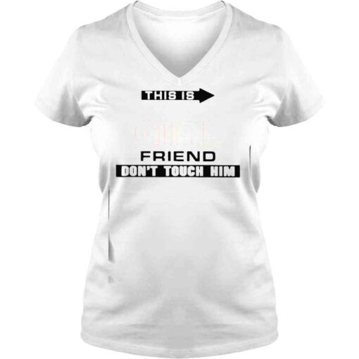 This Is My Girlfriend Dont Touch Him 2022 Shirt - Image 2