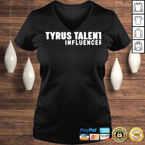 Tyrus talent influencer shirt - Image 2