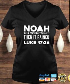 VLadies noah was a conspiracy theorist then it rained luke shirt