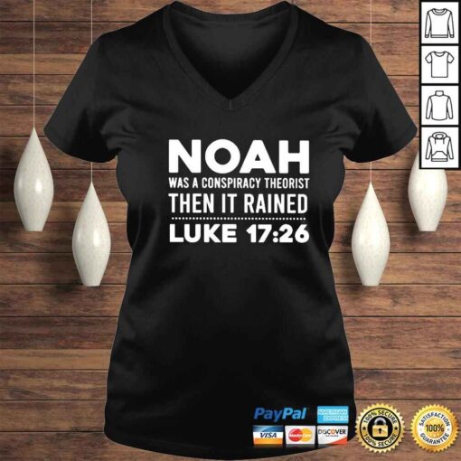 noah was a conspiracy theorist then it rained luke shirt - Image 2