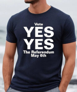 Vote Yes Yes The Referendum May 6th North Stand Chat Shirt