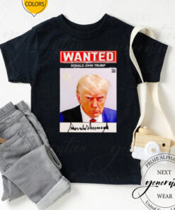 Wanted Donald John Trump Signature T-Shirtt