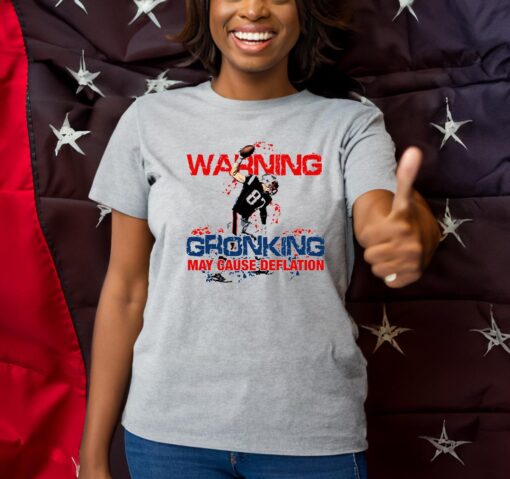 Waring Gronking May Cause Deflation T-Shirt