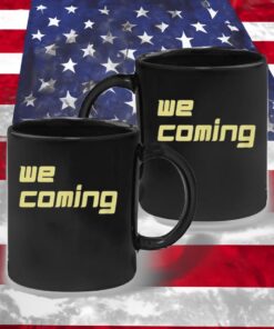 We coming Coffee Mug