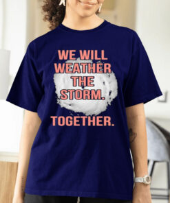 Wwe Will Weather The Storm Together shirts