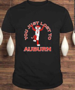 You Just Lost To Auburn TShirt