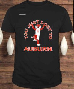 You Just Lost to Auburn Auburn shirt