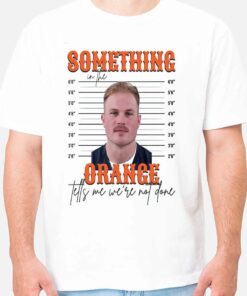 Zach Bryan Mugshot Shirt Something In The Orange Tells Me We’re Not Done Shirt