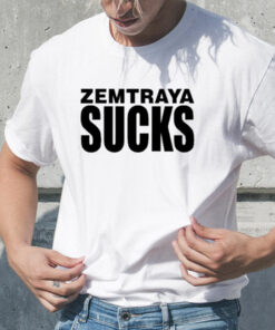 Zemtraya Sucks Shirt