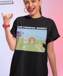 2008 Financial Market Shirt