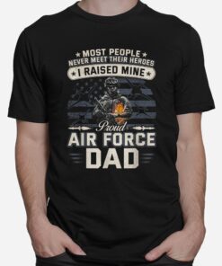 proud air force dad i raised mine shirt 1