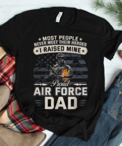 proud air force dad i raised mine shirt 2