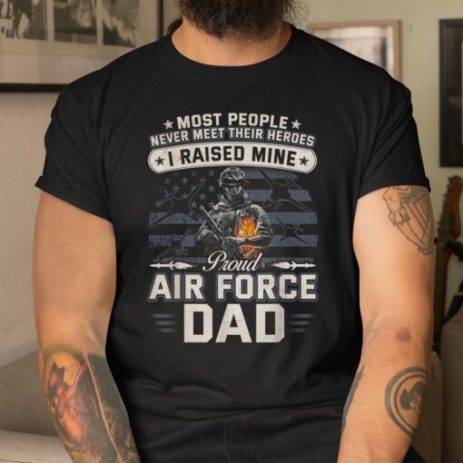 Proud Air Force Dad I Raised Mine Shirt - Image 4