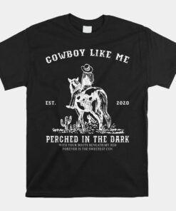 You’re A Cowboy Like Me Vintage Cowgirl Shirt