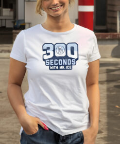 300 Seconds With MR ICE T-Shirt