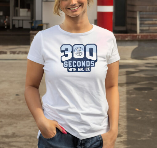 300 Seconds With MR ICE T-Shirt