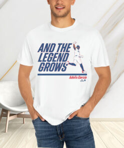 ADOLIS GARCIA AND THE LEGEND GROWS T-Shirtt