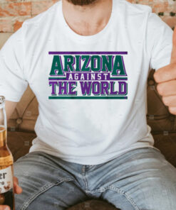 ARIZONA AGAINST THE WORLD T-Shirt