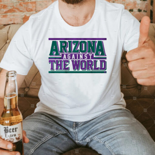 ARIZONA AGAINST THE WORLD T-Shirt